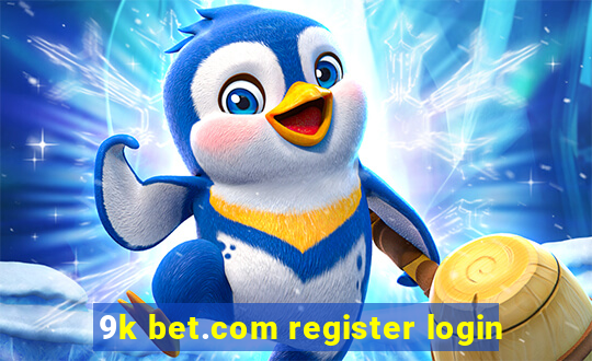 9k bet.com register login